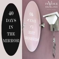 40 Days in the Mirror