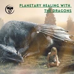 Planetary Healing with the Dragons